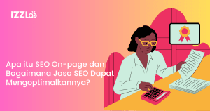 Apa itu SEO On-page dan Bagaimana Jasa SEO Dapat Mengoptimalkannya?